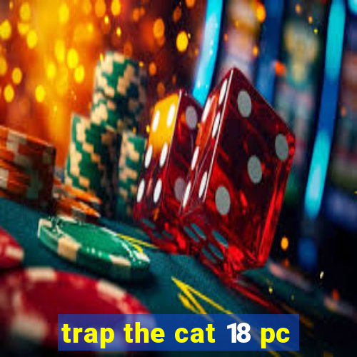 trap the cat 18 pc